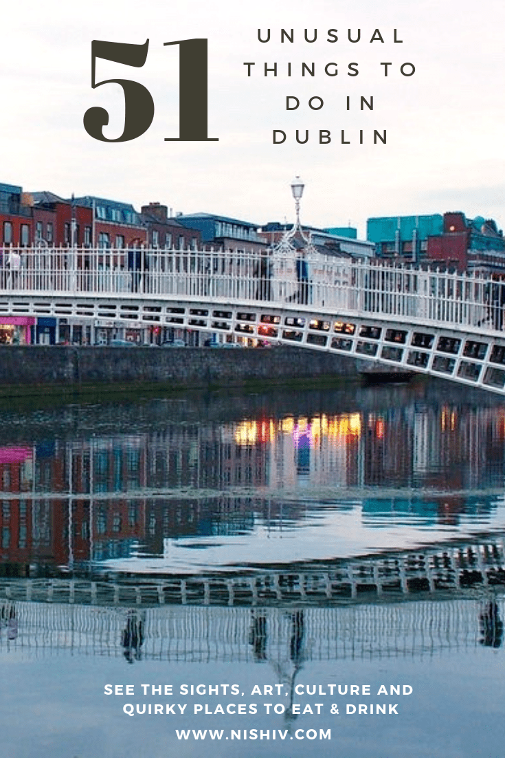 51 unique and unusual things to do in dublin, www.nishiv.com